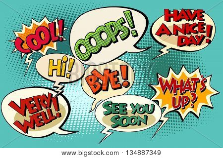 Set of retro comic bubbles pop art phrases vector. Wats up. Very well. See you soon. Have a nice day Hi, Bye, Cool, Ooops,