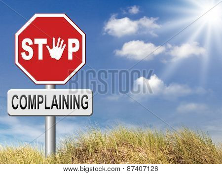 stop complaining accept fate and be positive dont complain and take responsibility be responsible