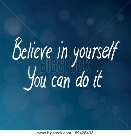 Believe In Yourself You Can Do It