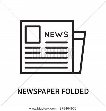 Newspaper Folded Icon Isolated On White Background. Newspaper Folded Icon Simple Sign. Newspaper Fol