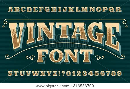 Vintage 3d Alphabet Font. Ornate Retro Letters And Numbers. Vector Typeface For Your Typography Desi