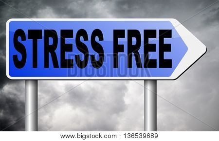 stress free zone totally relaxed without any work pressure succeed in stress test trough stress management reduce and control external pressure
