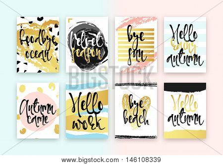 Set hand drawn cards design. Beautiful colorful design in gold with hand calligraphy. Goodbye ocean, Velvet season, Bye sun, Hello rainy autumn, Autumn came, Hello work, Bye beach, Hello autumn