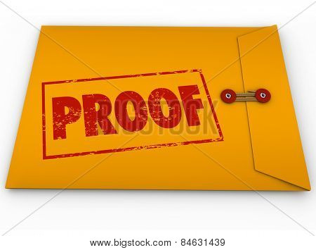 Proof word stamped on a yellow envelope containing documents as evidence or testimony in a court case or other dispute