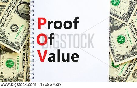 Pov Proof Of Value Symbol. Concept Words Pov Proof Of Value On Beautiful White Note. Dollar Bills. B