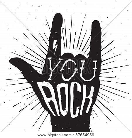 Distressed Black And White Poster With Rock Hand Sign With You Rock Tattoo On It