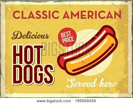 Grunge retro metal sign with hotdog. Classic american fast food. Vintage poster with hot dog. Old fashioned design