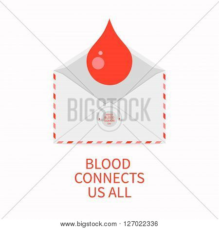 World Blood Donor Day poster with a blood drop and an envelope. Blood connects us all quote. Blood donation medical label. Blood donor icon. Donate blood save life concept. Vector illustration.