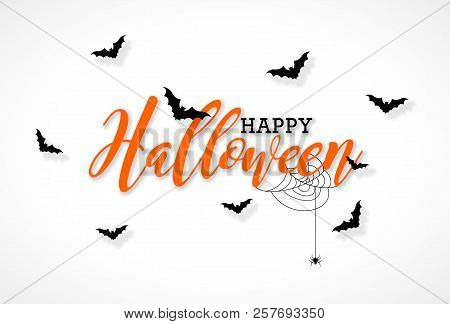 Happy Halloween Vector Illustration With Typography Lettering, Flying Bats And Spider On White Backg