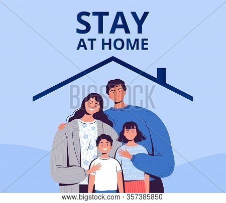 Poster Urging You To Stay Home To Protect Yourself From The New Covid-2019 Coronavirus. A Family Wit