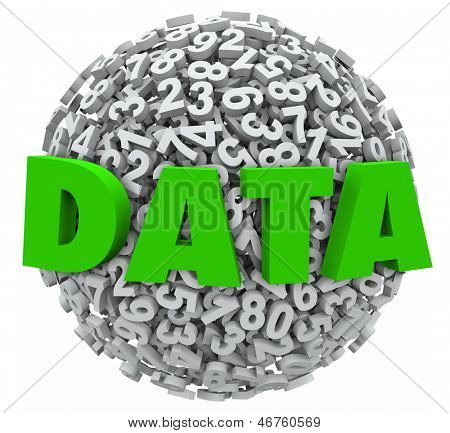 The word Data on a sphere of 3d numbers to represent or illustrate statistical information or results, proof or evidence from research or experiments