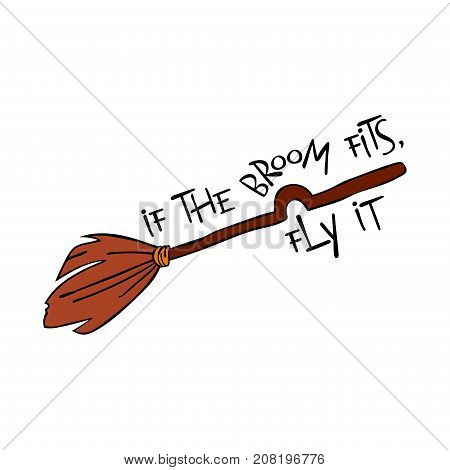 If the broom fits,fly it. Witch's broom. Isolated vector object on white background.