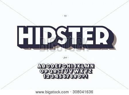 Hipster Typeface Bold 3d Style. Cool Font. Alphabet Modern Typography For Party Poster, T Shirt, Pro