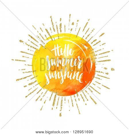 Hello summer sunshine - Summer calligraphy. Summer vacation. Summer sunburst. Summer quote.  Summer greeting. Summer vector. Summer illustration. Summer lettering. Summer sunshine. Summer sun.