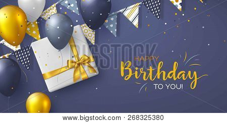 Happy Birthday Holiday Design For Greeting Cards. Bunting Flags, Balloons, Confetti And Gift Box. Te