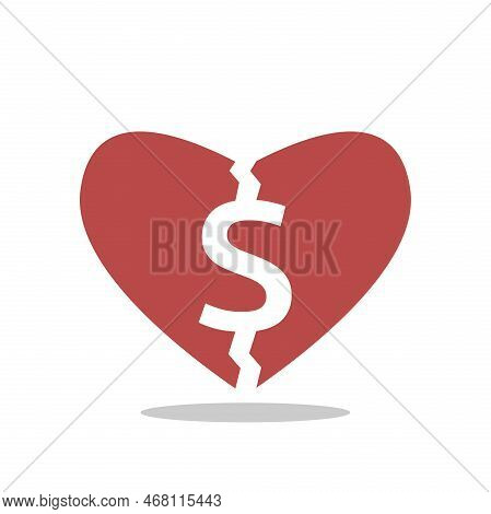 Heart Cracked By Dollar Sign. Corruption, Relationship, Wealth, Poverty, Money, Greed And Consumeris