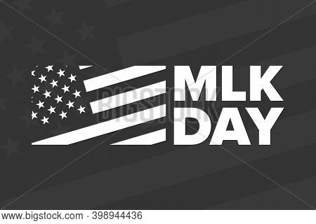 Martin Luther King Jr. Day. Mlk. Third Monday In January. Holiday Concept. Template For Background, 