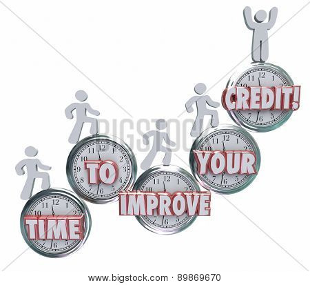 Time to Improve Your Credit words on clocks to illustrate the need to work on repairing, fixing or increasing your creditworthiness rating or score for borrowing money from a bank or lender