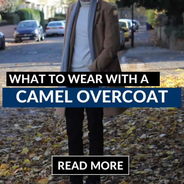 How To Wear A Camel Overcoat - Style Guide