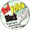 Unknown > Christian 16-Red-Yellow-Black-White-You-are-precious-in-his-sight.