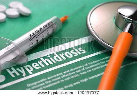 Diagnosis - Hyperhidrosis. Medical Concept.