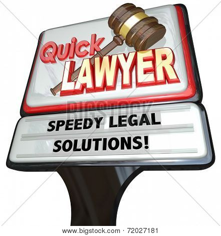 Quick Lawyer sign advertising a law firm of attorneys promising speedy legal solutions to your problems or lawsuits