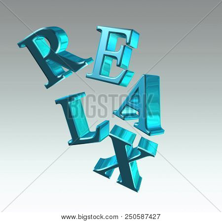 Relax Lettering   Relax,relaxation, Decompression, Rest, Recreation,  Refreshment, Repose, Comfort,r