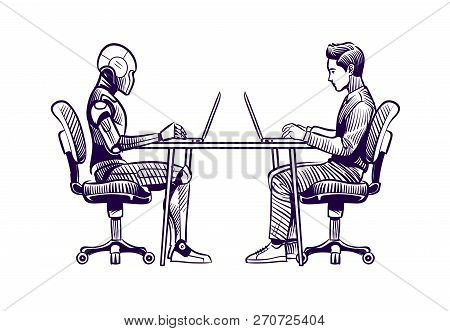 Robot Vs Man. Human Humanoid Robot Work With Laptops At Desk. Artificial Intelligence, Employees Rep