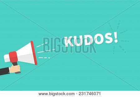 Male Hand Holding Megaphone With Kudos Speech Bubble. Loudspeaker. Banner For Business, Marketing An