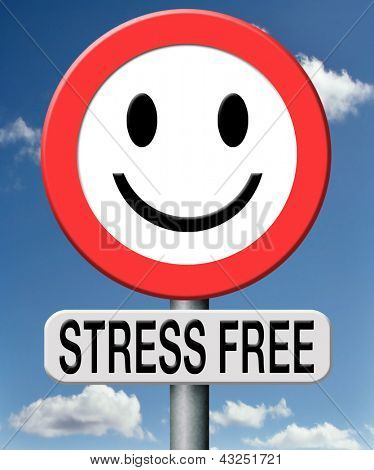 stress free totally relaxed without any pressure succeed in stress test trough stress management and control external pressure