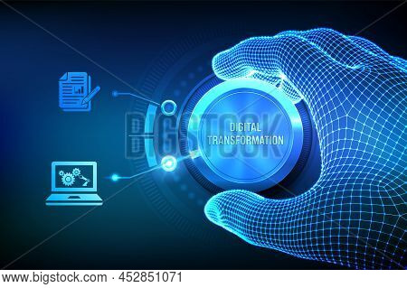 Digital Transformation. Digitization Of Business Processes And Modern Technology. Wireframe Hand Tur