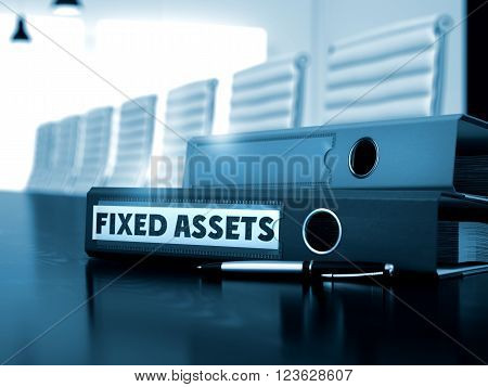 Fixed Assets - Business Concept on Toned Background. Fixed Assets. Business Concept on Blurred Background. Fixed Assets - Business Illustration. Toned Image. 3D.