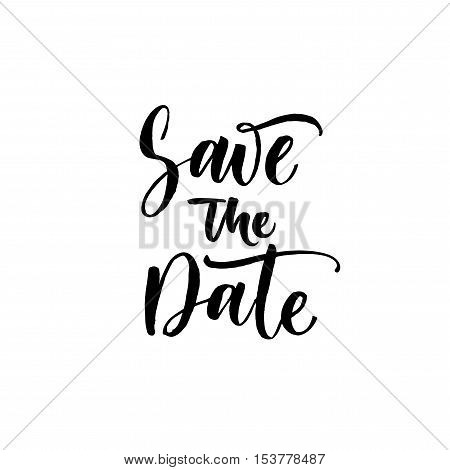 Save the date card. Hand drawn wedding phrase. Ink illustration. Modern brush calligraphy. Isolated on white background.