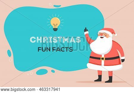 Christmas Fun Facts, Cute Template, Vector Illustration With Santa Claus