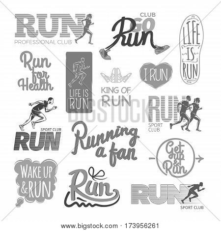 Run professional club. Club go run. Life is run. Run for health. King of run. I love run. Run sport club. Running a fan. Get up and run. Wake up and run. Set of colorless pictures. Poster. Vector