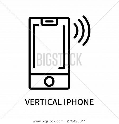 Vertical Iphone Icon Isolated On White Background. Vertical Iphone Icon Simple Sign. Vertical Iphone