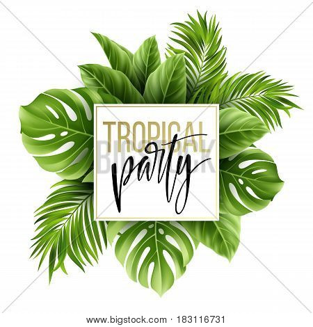 Summer tropical leaf background with exotic palm leaves. Party flyer template. Handwriting lettering. Vector illustration EPS10