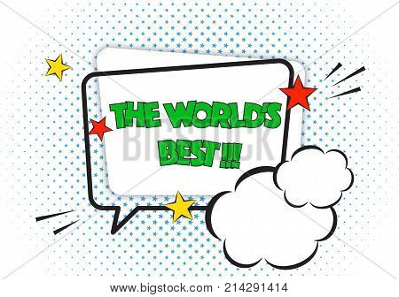 The world's best comic pop art speech bubble quote isolated on white background. Cartoon frame, graphic design elements, blue halftone in shape of stars. World's best pop-art, world's best cartoon comic bubble.