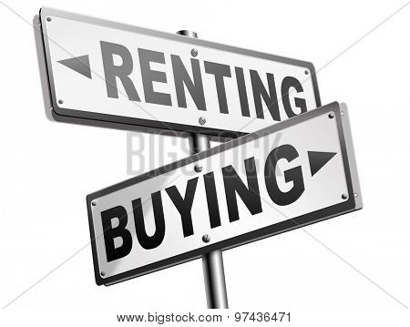 rent or buy mortgage for bank loan for home ownership renting or buying a house a flat building or property road sign arrow 