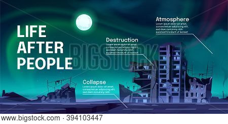 Life After People Infographics With Abandoned City Buildings At Night. Destruction, War Collapse Or 