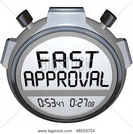 The words Fast Approval on a stopwatch or timer to illustrate speed in response and answer when applying for a mortgage, loan or waiting on a credit check or acceptance