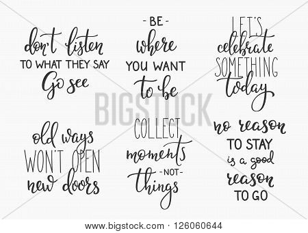 Travel life style inspiration quotes lettering. Motivational quote typography. Calligraphy graphic design element. Celebrate something today. Collect moments Old ways wont open new doors. Quote design