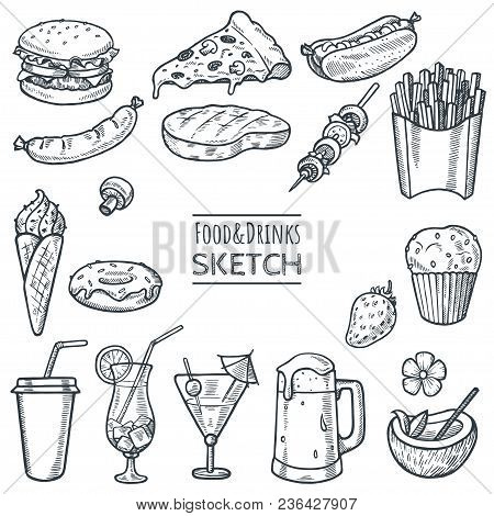 Food And Drinks Vector Hand Drawn Sketch Set. Hand Drawn Fast Food, Drinks, Desserts, Snacks. Doodle