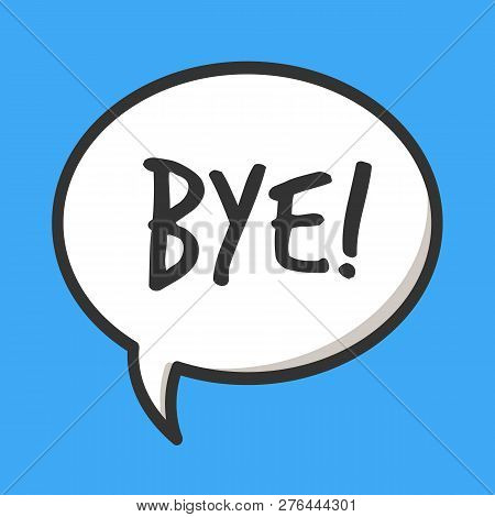 Speech Trendy Bubble With Word Bye. Bye Cartoon Speech Bubble Isolated. Vector Stock.