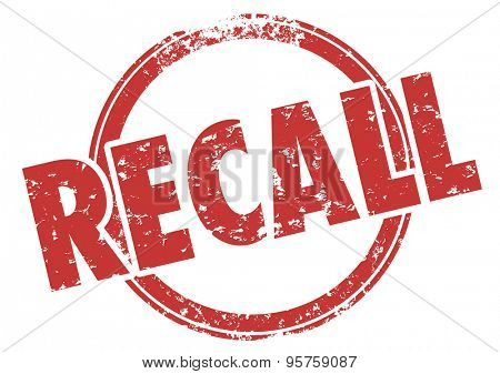 Recall word in red grunge style stamp to illustrate a defect in a product being called back for fix or repair to reduce risk of danger or injury