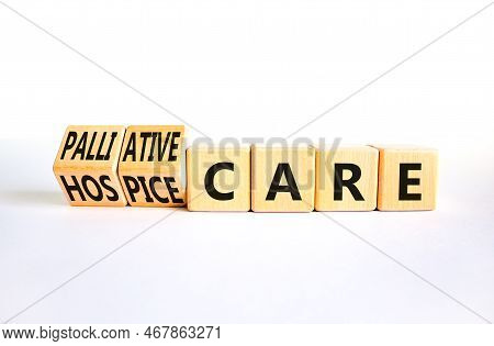 Palliative Or Hospice Care Symbol. Concept Word Palliative Care Hospice Care On Wooden Cubes. Beauti