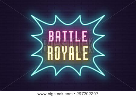 Neon Composition Of Headline Battle Royale. Vector Illustration Of Glowing Neon Text Battle Royale. 