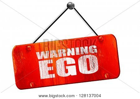 warning ego, 3D rendering, vintage old red sign