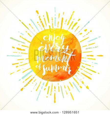 Enjoy every moment of summer - Summer calligraphy. Summer holidays. Summer vector. Summer illustration. Summer sunburst. Summer vacation. Summer sun. Summer sunshine. Summer rest. Summer greeting.