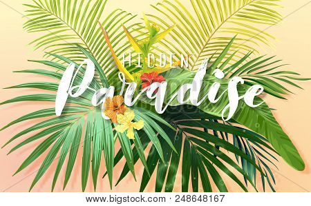 Bright Exotic Summer Design With Lettering Integrated To Tropical Plants And Flowers. Vector Backgro